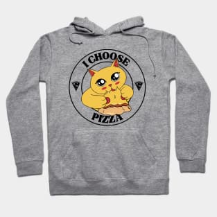 I Choose Pizza Hoodie